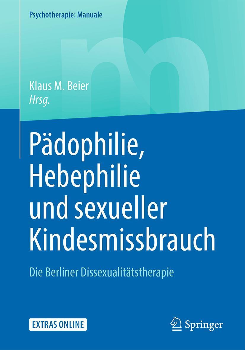 Cover: 9783662565933 | Pädophilie, Hebephilie und sexueller Kindesmissbrauch | Klaus M. Beier