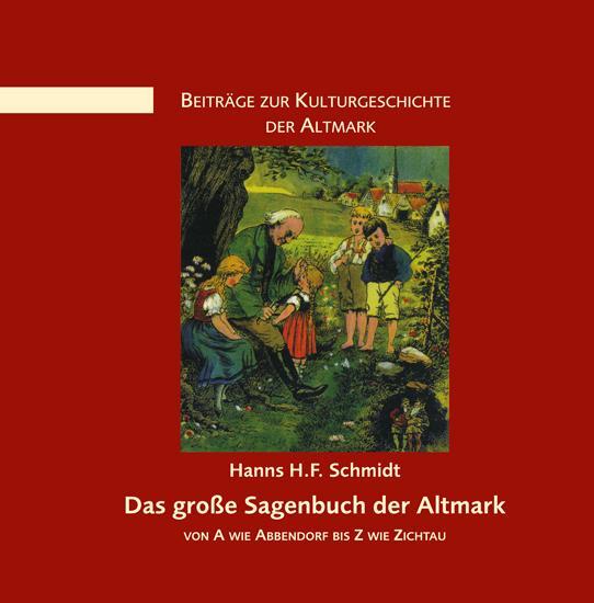 Cover: 9783862891849 | Das große Sagenbuch der Altmark | Hanns. H. F. Schmidt | Buch | 2019