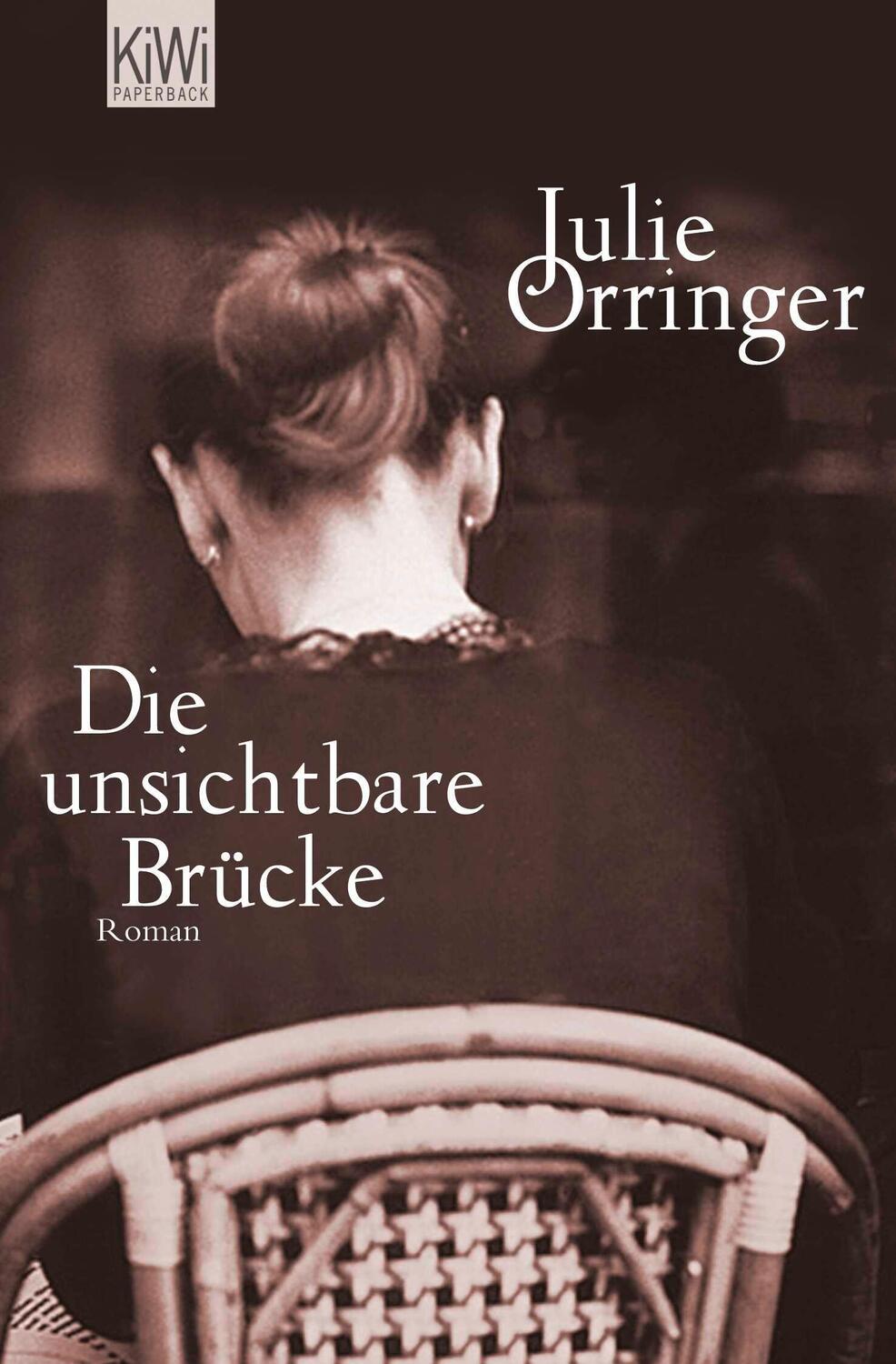 Cover: 9783462043914 | Die unsichtbare Brücke | Julie Orringer | Taschenbuch | KIWI | 821 S.