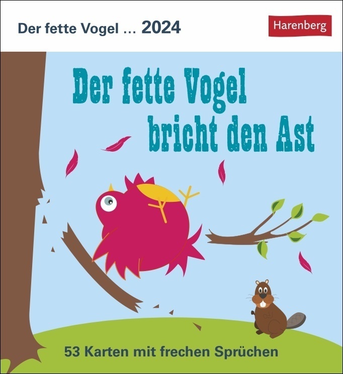 Cover: 9783840031847 | Der fette Vogel bricht den Ast Postkartenkalender 2024. Jede Woche...