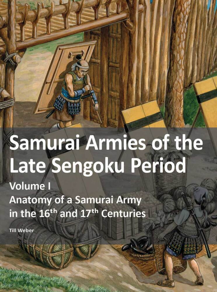 Cover: 9783963600418 | Samurai Armies of the Late Sengoku Period | Till Weber | Taschenbuch