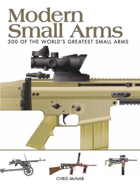 Cover: 9781782742166 | MODERN SMALL ARMS | 300 of the World's Greatest Small Arms | McNab