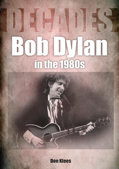 Cover: 9781789521573 | Bob Dylan in the 1980s | Don Klees | Taschenbuch | Decades | Englisch
