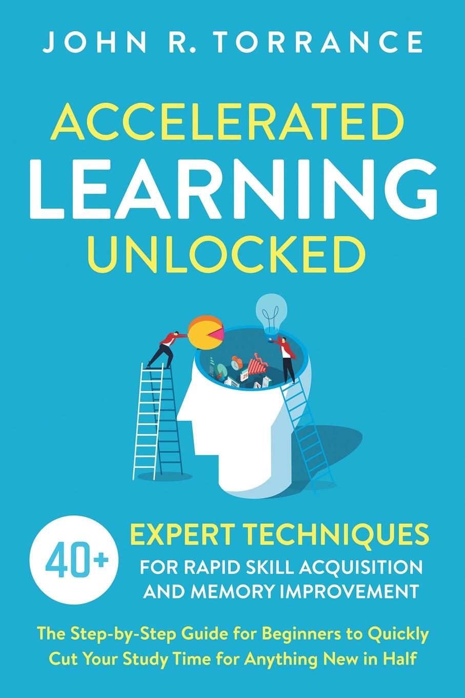 Cover: 9781647800550 | Accelerated Learning Unlocked | John R. Torrance | Taschenbuch | 2020
