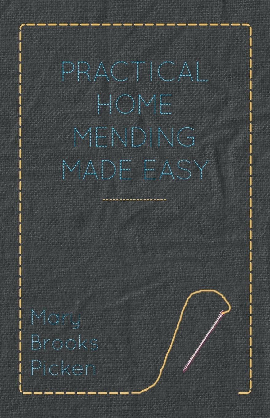 Cover: 9781446501283 | Practical Home Mending Made Easy | Mary Brooks Picken | Taschenbuch