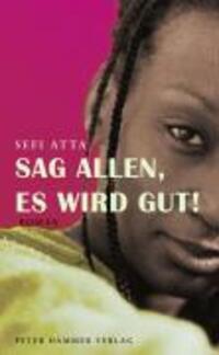 Cover: 9783779501992 | Sag allen, es wird gut! | Roman | Sefi Atta | Buch | 380 S. | Deutsch