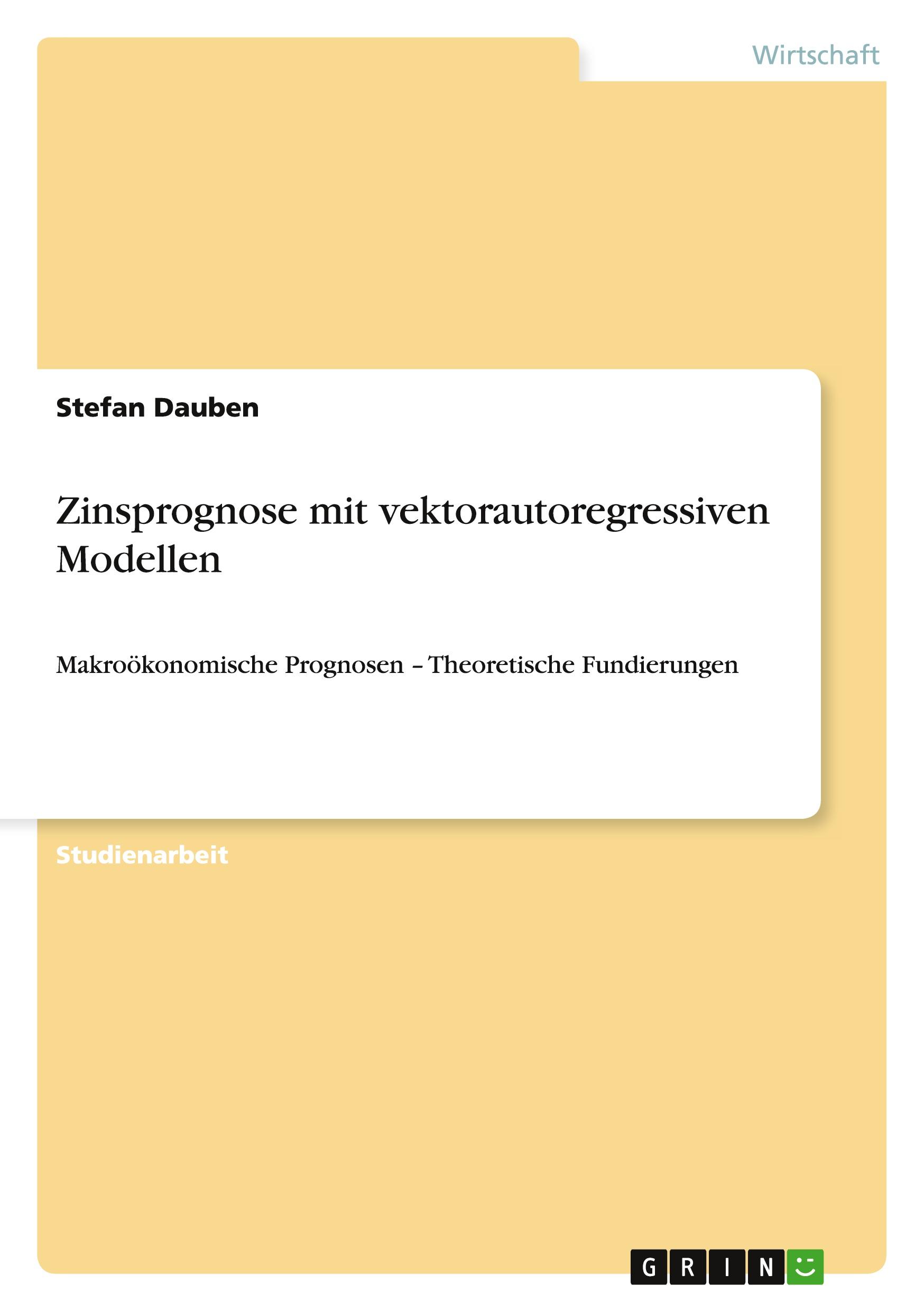 Cover: 9783640355044 | Zinsprognose mit vektorautoregressiven Modellen | Stefan Dauben | Buch