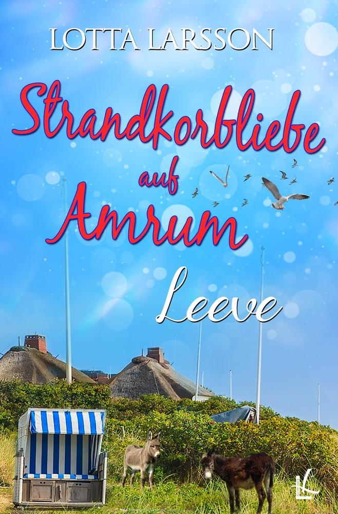 Cover: 9783757934606 | Strandkorbliebe auf Amrum - Leeve | Lotta Larsson | Taschenbuch | 2023