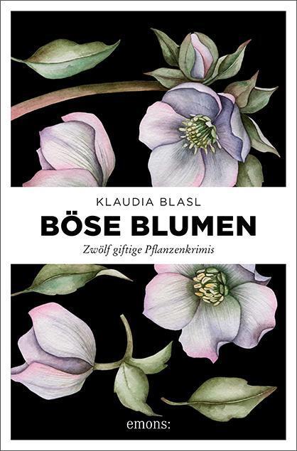Cover: 9783740806095 | Böse Blumen | Zwölf giftige Pflanzenkrimis | Klaudia Blasl | Buch