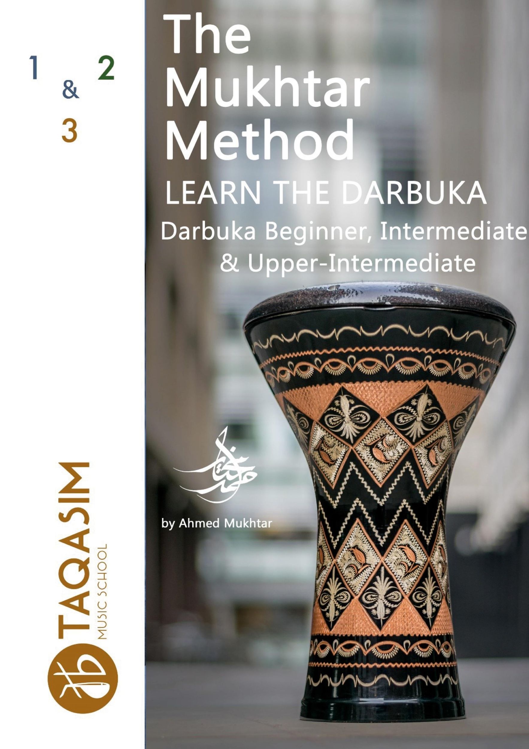 Cover: 9781387682096 | The Mukhtar Method - Darbuka Beginner, Intermediate &amp;...