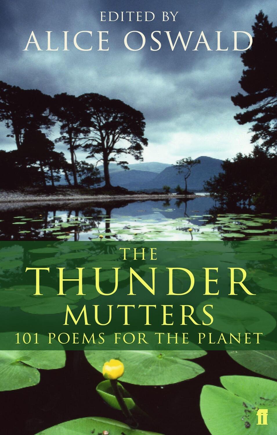 Cover: 9780571218578 | The Thunder Mutters | 101 Poems for the Planet | Alice Oswald | Buch