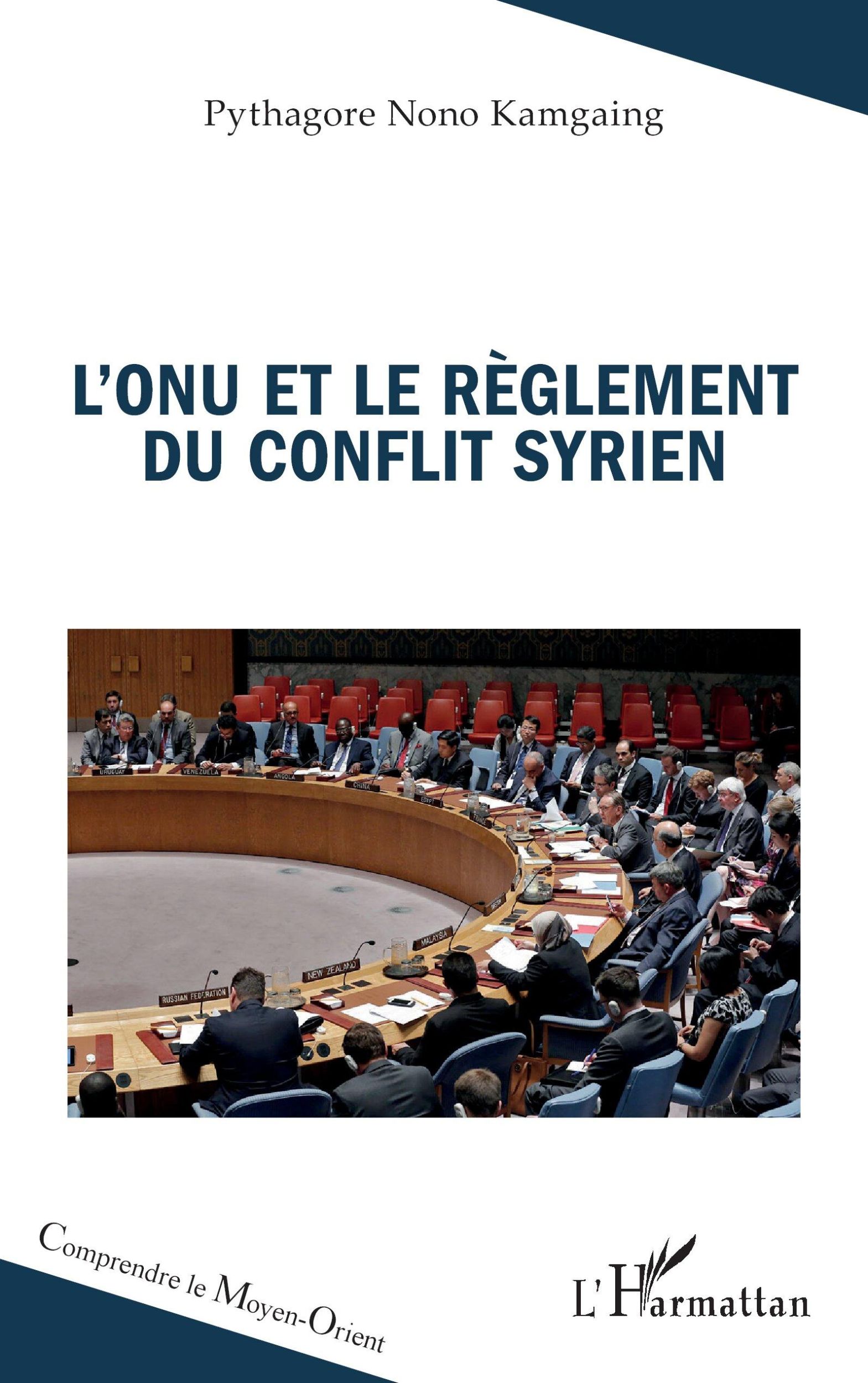 Cover: 9782336449463 | L'ONU et le règlement du conflit syrien | Pythagore Nono Kamgaing