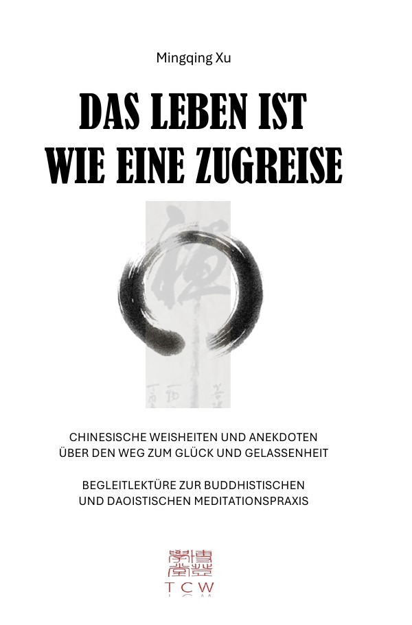 Cover: 9783759880413 | Das Leben ist wie eine Zugreise | Mingqing Xu | Taschenbuch | 160 S.