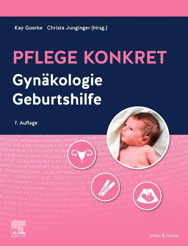 Cover: 9783437255311 | Pflege konkret Gynäkologie Geburtshilfe | Kay Goerke (u. a.) | Buch
