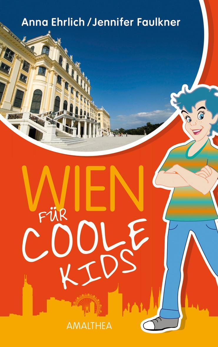 Cover: 9783850029148 | Wien für coole Kids | Anna Ehrlich (u. a.) | Buch | Deutsch | 2015
