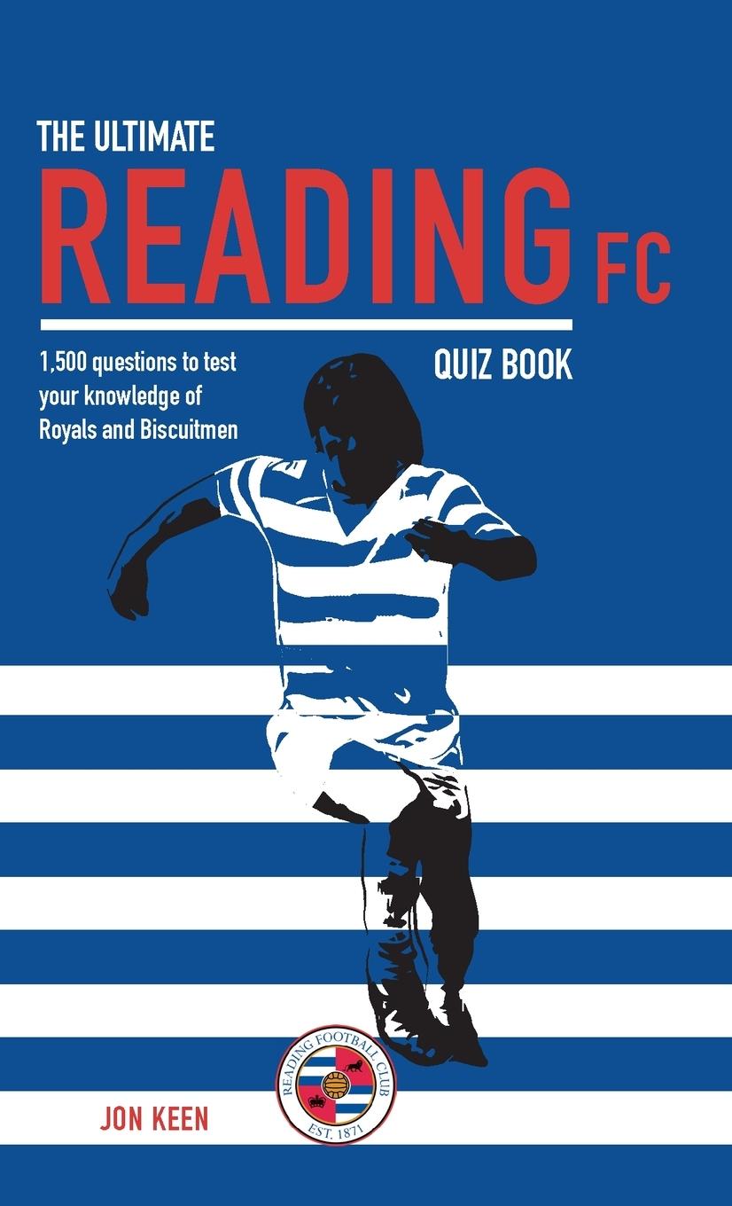 Cover: 9780993517525 | The Ultimate Reading FC Quiz Book | Jon Keen | Taschenbuch | Paperback