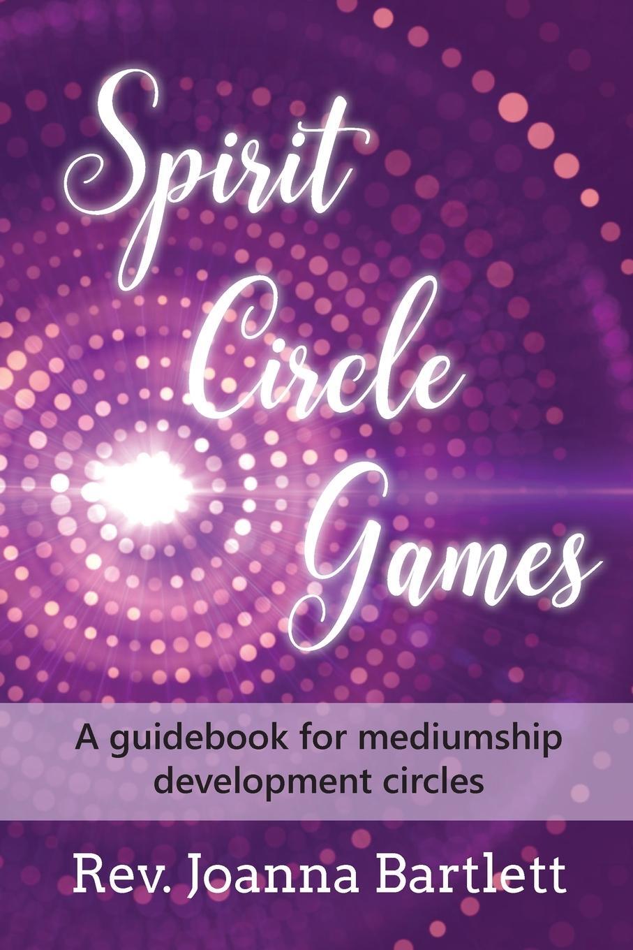 Cover: 9781945489143 | Spirit Circle Games | A guidebook for mediumship development circles