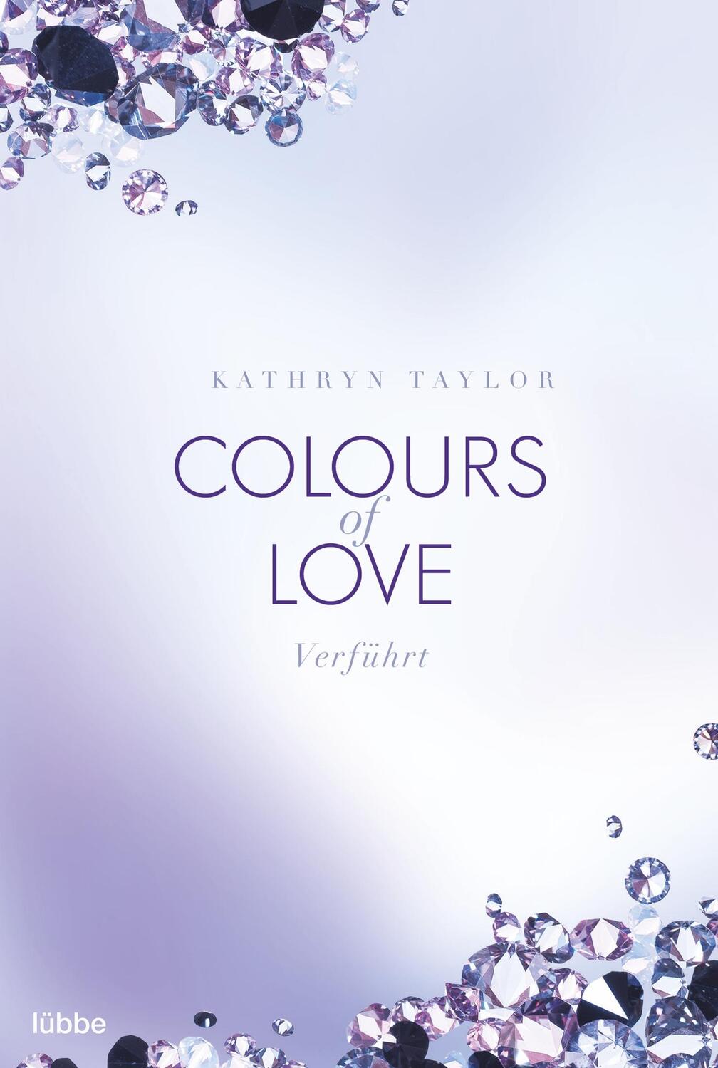 Cover: 9783404169597 | Colours of Love - Verführt | Roman | Kathryn Taylor | Taschenbuch