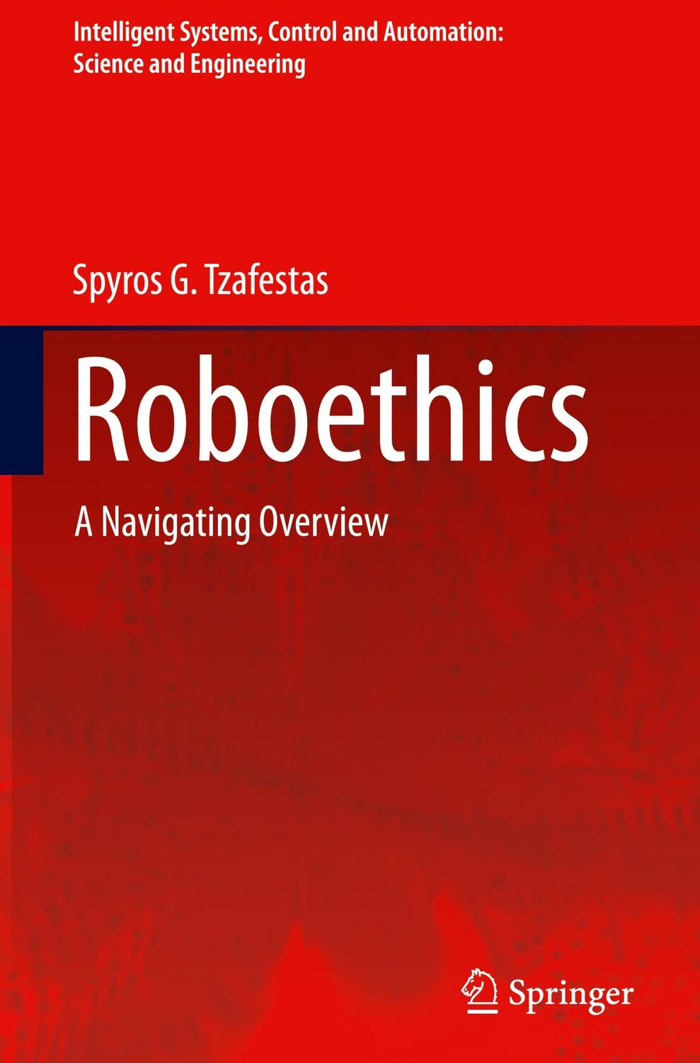 Cover: 9783319217130 | Roboethics | A Navigating Overview | Spyros G. Tzafestas | Buch | xiii