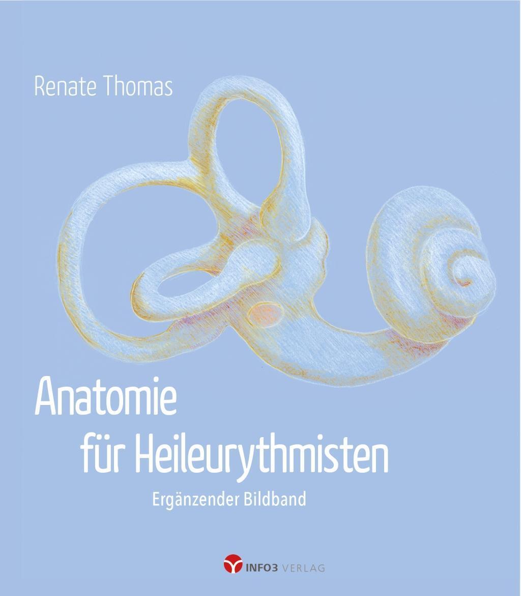 Cover: 9783957790590 | Anatomie für Heileurythmisten | Ergänzender Bildband | Renate Thomas