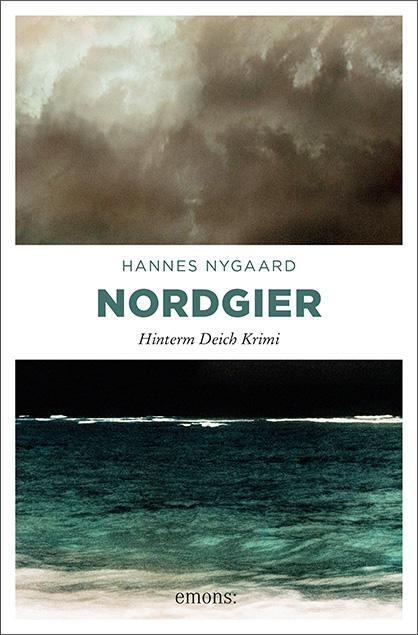 Cover: 9783954516896 | Nordgier | Hannes Nygaard | Taschenbuch | Hinterm Deich Krimi | 2015