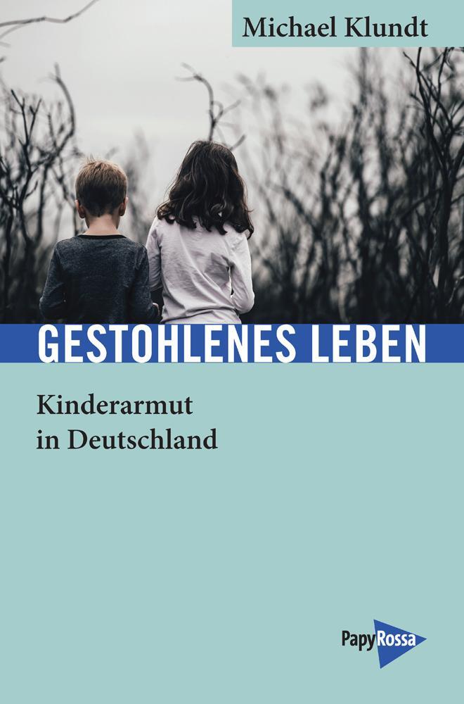 Cover: 9783894386962 | Gestohlenes Leben | Kinderarmut in Deutschland | Michael Klundt | Buch