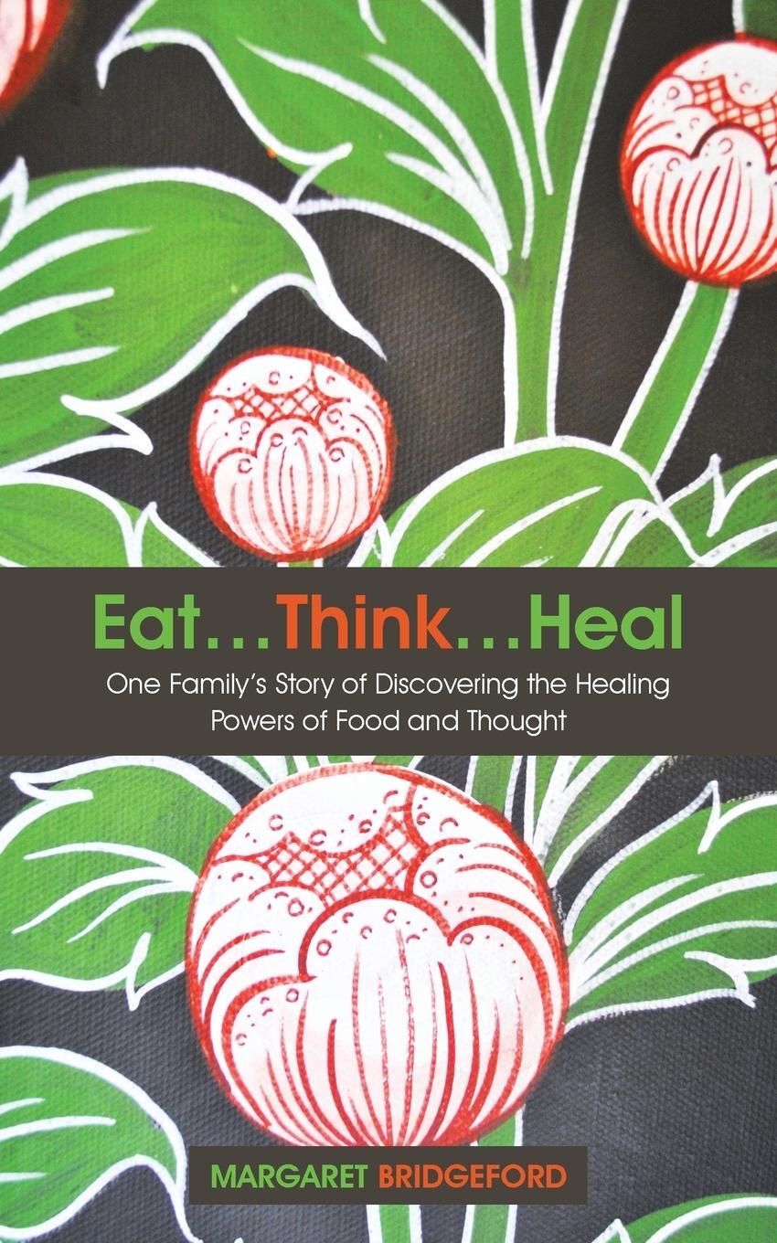 Cover: 9781452528786 | Eat...Think...Heal | Margaret Bridgeford | Taschenbuch | Paperback