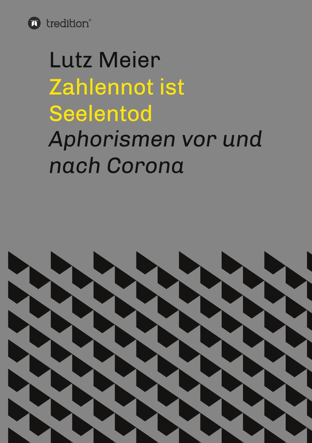 Cover: 9783347099593 | Zahlennot ist Seelentod | Aphorismen vor und nach Corona | Lutz Meier