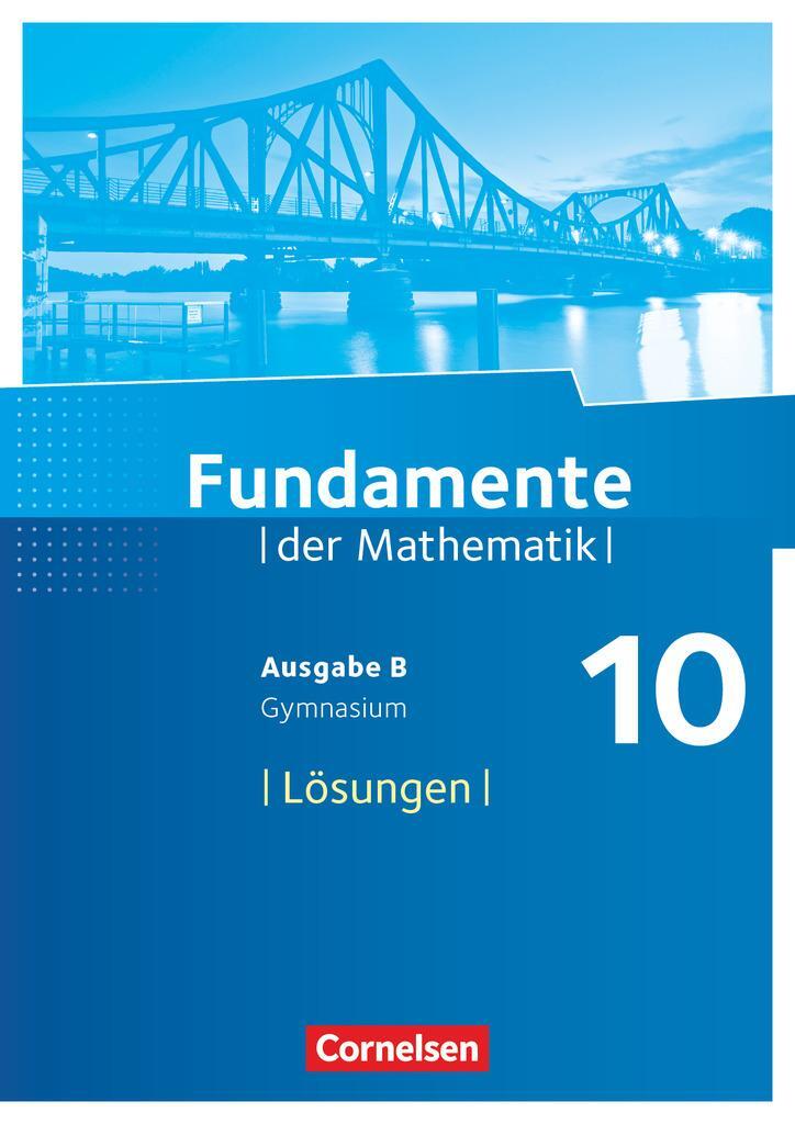 Cover: 9783060098644 | Fundamente der Mathematik - Ausgabe B 10. Schuljahr - Lösungen zum...