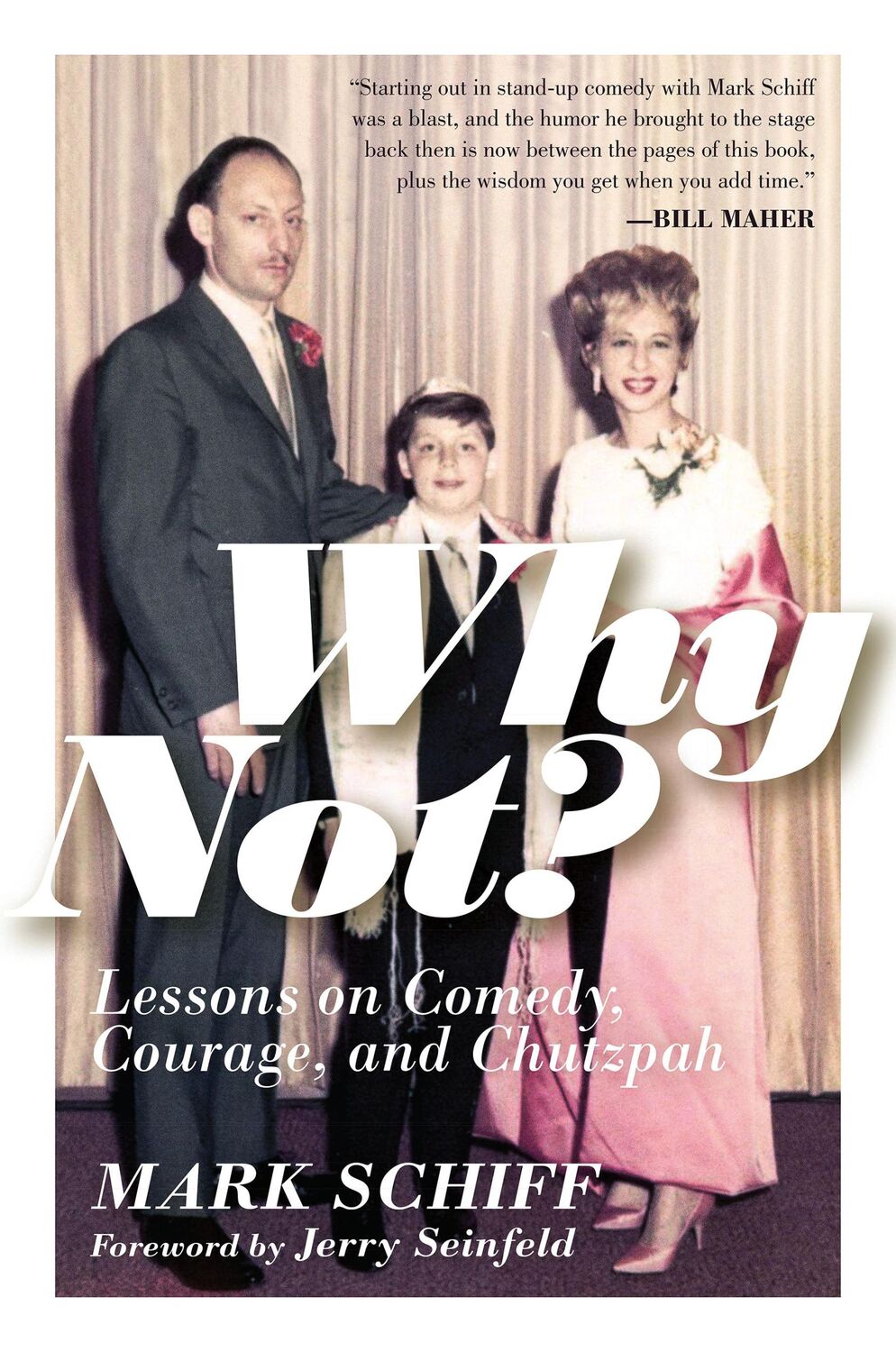 Cover: 9781954641167 | Why Not? | Lessons on Comedy, Courage, and Chutzpah | Mark Schiff