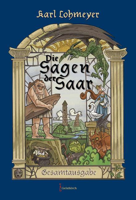 Cover: 9783946036814 | Die Sagen der Saar | Gesamtausgabe | Karl Lohmeyer | Taschenbuch