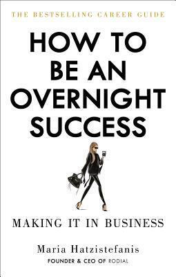 Cover: 9781529102666 | How to Be an Overnight Success | Maria Hatzistefanis | Taschenbuch