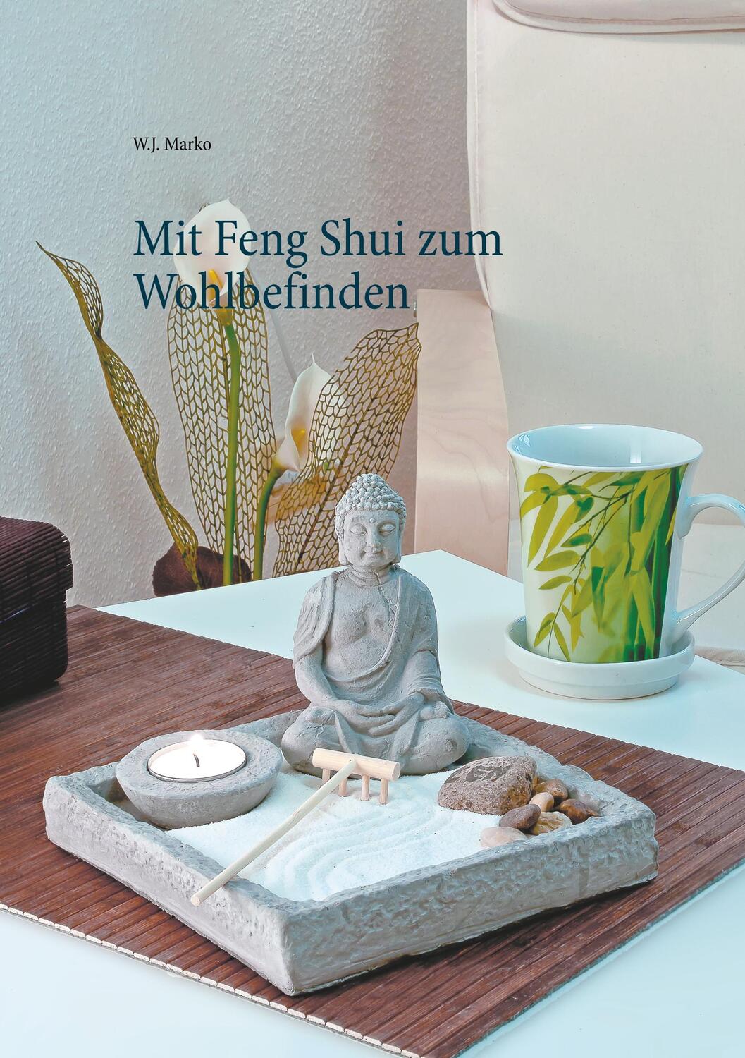 Cover: 9783750451995 | Mit Feng Shui zum Wohlbefinden | W. J. Marko | Taschenbuch