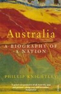 Cover: 9780099772910 | Australia | A Biography of a Nation | Phillip Knightley (u. a.) | Buch