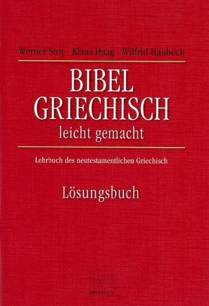 Cover: 9783765593185 | Bibelgriechisch leichtgemacht. Lösungsbuch | Werner Stoy (u. a.)