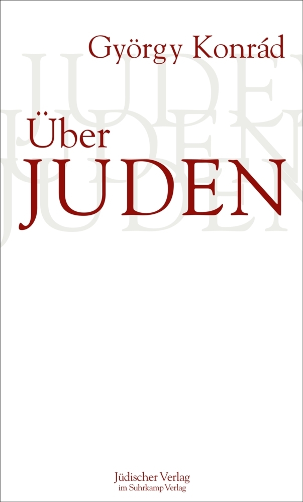 Cover: 9783633542604 | Über Juden | Essays | György Konrad | Buch | 2012 | EAN 9783633542604
