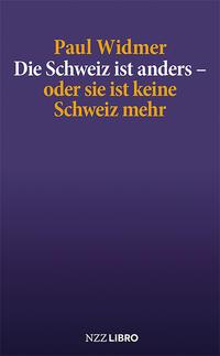 Cover: 9783907396735 | Die Schweiz ist anders - oder sie ist keine Schweiz mehr | Paul Widmer