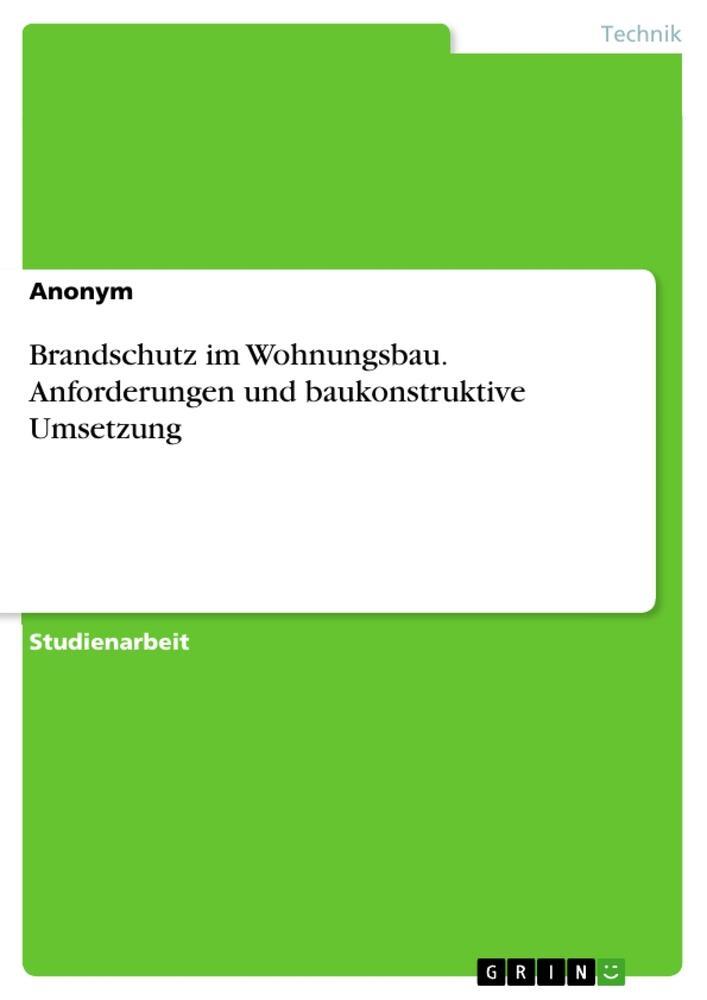 Cover: 9783346920805 | Brandschutz im Wohnungsbau. Anforderungen und baukonstruktive...