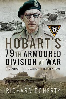Cover: 9781526731524 | Hobart's 79th Armoured Division at War | Richard Doherty | Taschenbuch