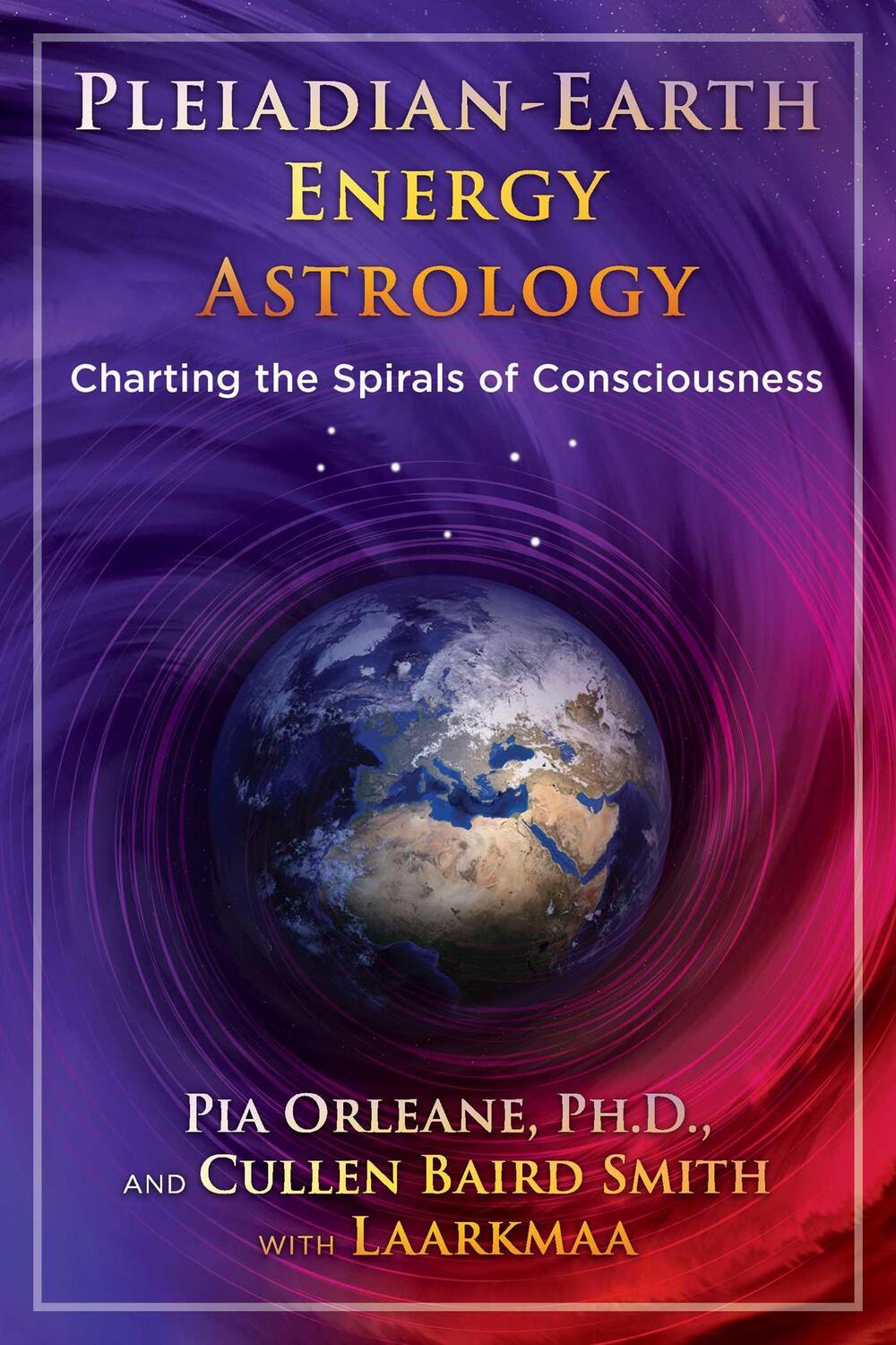 Cover: 9781591433095 | Pleiadian Earth Energy Astrology: Charting the Spirals of...