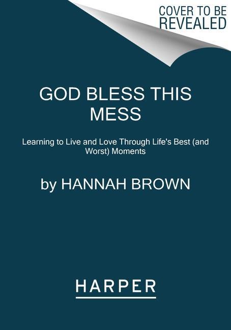 Cover: 9780063098213 | God Bless This Mess | Hannah Brown | Taschenbuch | Englisch | 2023