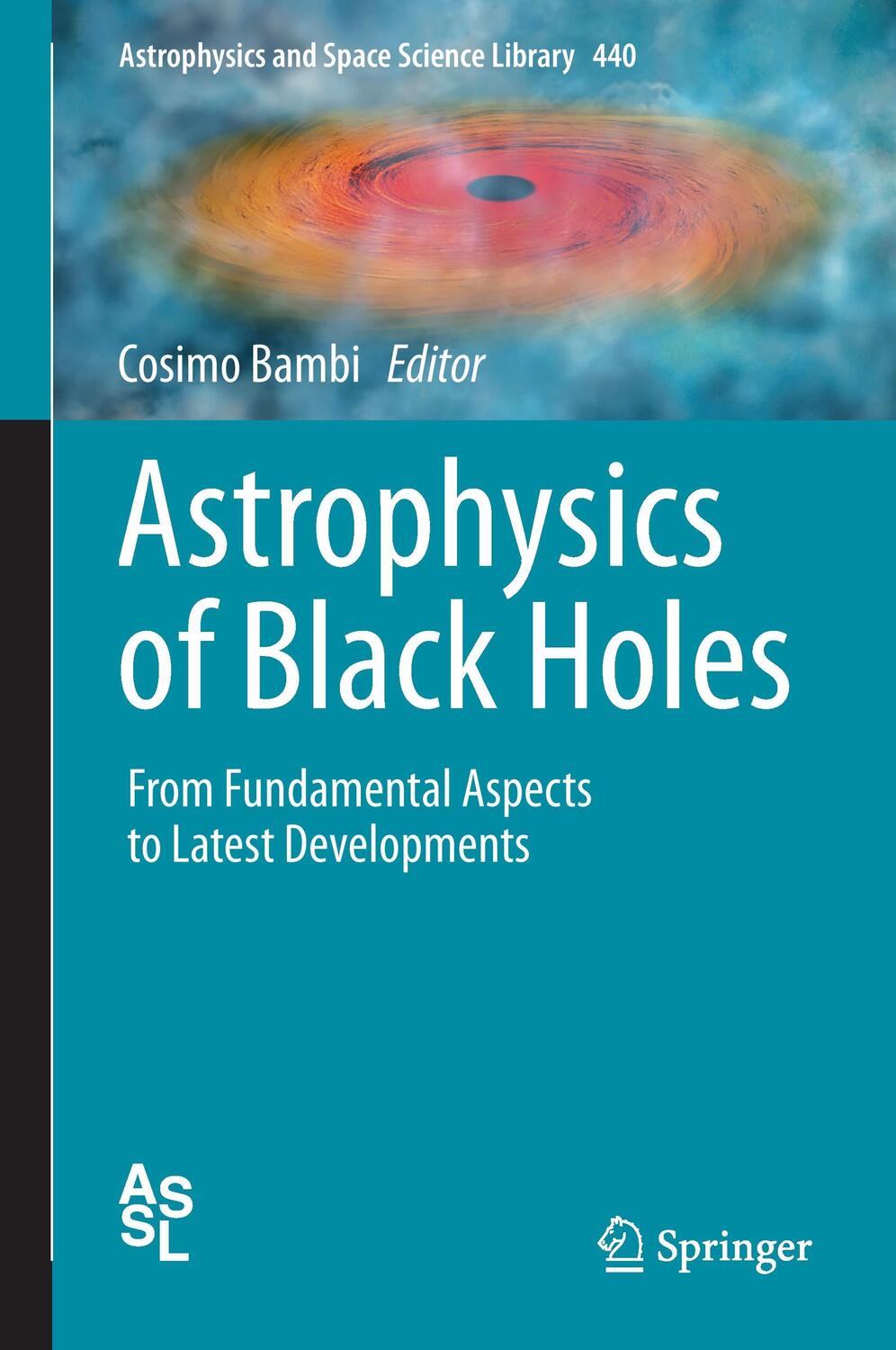 Cover: 9783662528570 | Astrophysics of Black Holes | Cosimo Bambi | Buch | Englisch