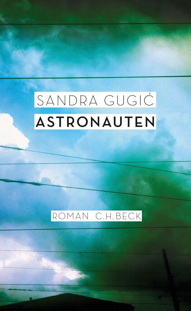 Cover: 9783406673702 | Astronauten | Roman | Sandra Gugic | Buch | 2015 | Beck