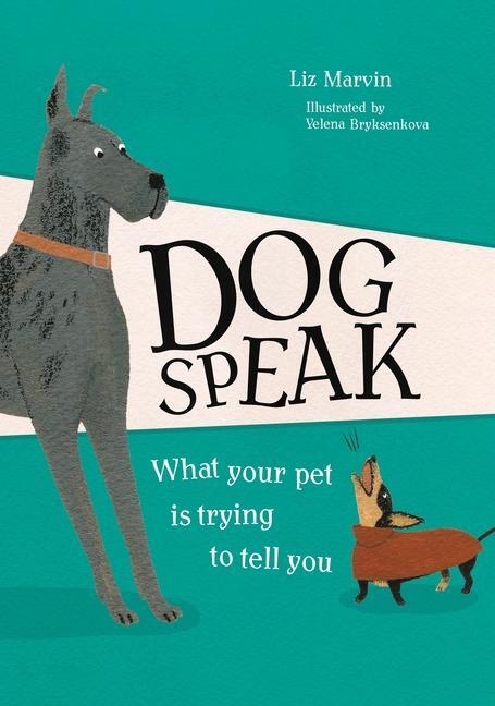 Cover: 9781912785551 | Dog Speak | What Your Pet is Trying to Tell You | Liz Marvin | Buch