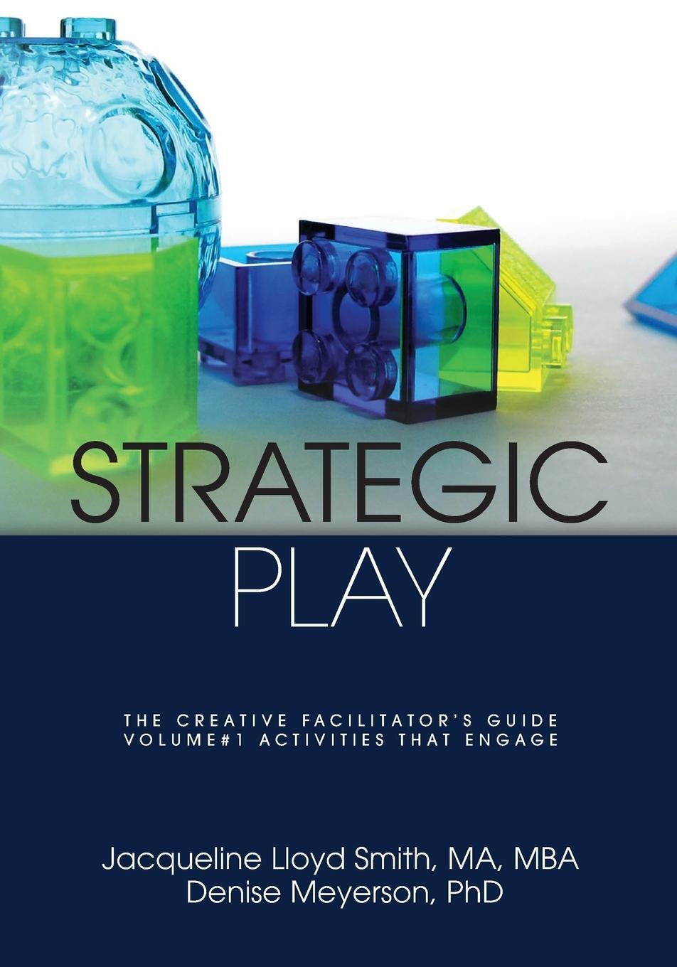 Cover: 9781783240258 | Strategic Play | The Creative Facilitator's Guide | Smith (u. a.)