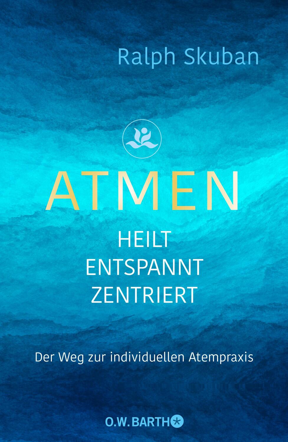 Cover: 9783426293249 | ATMEN - heilt - entspannt - zentriert | Ralph Skuban | Buch | 336 S.