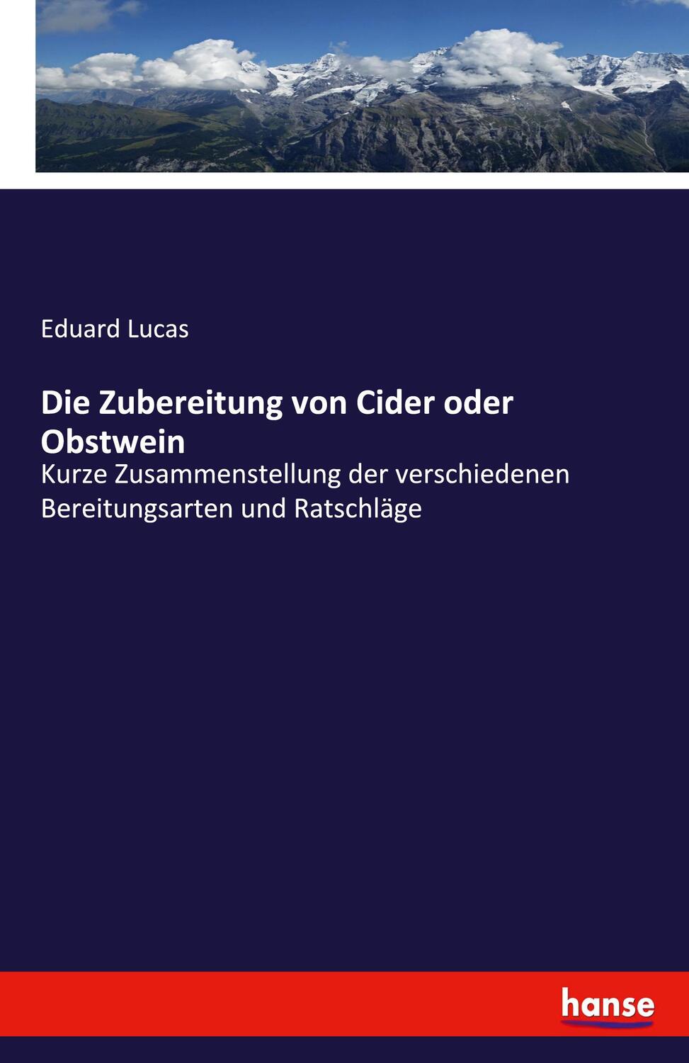 Cover: 9783741188466 | Die Zubereitung von Cider oder Obstwein | Eduard Lucas | Taschenbuch