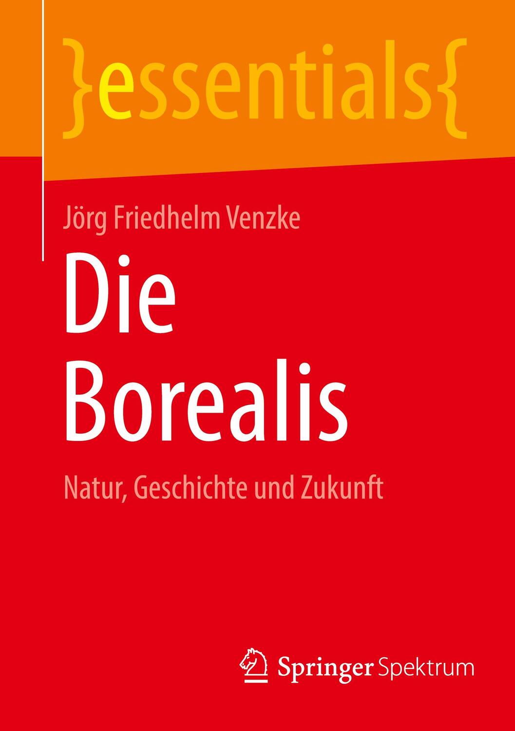 Cover: 9783662689875 | Die Borealis | Natur, Geschichte und Zukunft | Jörg Friedhelm Venzke