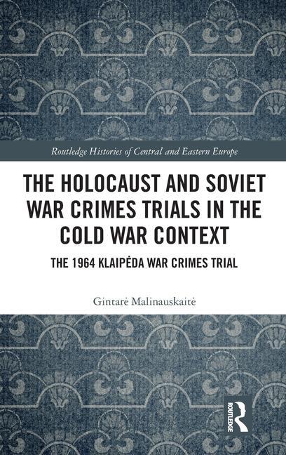 Cover: 9781032604213 | The Holocaust and Soviet War Crimes Trials in the Cold War Context