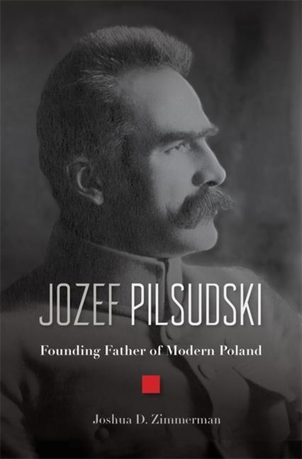 Cover: 9780674984271 | Jozef Pilsudski | Founding Father of Modern Poland | Zimmerman | Buch